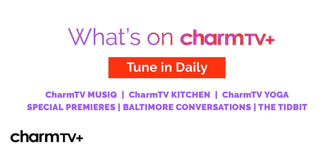 What's on charmtv+: MUSIQ, KITCHEN, YOGA, SPECIAL PREMIERS, BALTIMORE CONVERSATIONS, THE TIDBIT